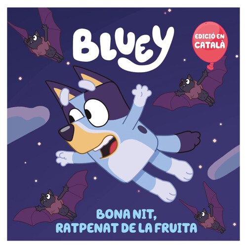 ED. BEASCOA Llibre Bluey. Bona nit, ratpenat de la fruita